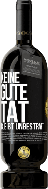 Kostenloser Versand | Rotwein Premium Ausgabe MBS® Reserve Keine gute Tat bleibt unbestraft Schwarzes Etikett. Anpassbares Etikett Reserve 12 Monate Ernte 2014 Tempranillo