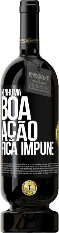 Envio grátis | Vinho tinto Edição Premium MBS® Reserva Nenhuma boa ação fica impune Etiqueta Preta. Etiqueta personalizável Reserva 12 Meses Colheita 2014 Tempranillo