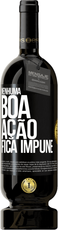 49,95 € | Vinho tinto Edição Premium MBS® Reserva Nenhuma boa ação fica impune Etiqueta Preta. Etiqueta personalizável Reserva 12 Meses Colheita 2016 Tempranillo