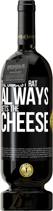 Free Shipping | Red Wine Premium Edition MBS® Reserve The biggest rat always gets the cheese Black Label. Customizable label Reserve 12 Months Harvest 2014 Tempranillo