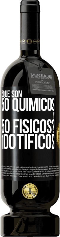 «¿Qué son 50 químicos y 50 físicos? 100tíficos» 高级版 MBS® 预订