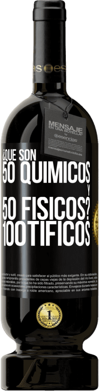 49,95 € | Vino Tinto Edición Premium MBS® Reserva ¿Qué son 50 químicos y 50 físicos? 100tíficos Etiqueta Negra. Etiqueta personalizable Reserva 12 Meses Cosecha 2016 Tempranillo