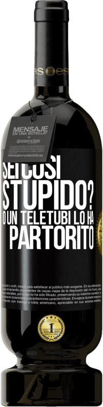 49,95 € | Vino rosso Edizione Premium MBS® Riserva Sei così stupido? O un teletubi lo ha partorito Etichetta Nera. Etichetta personalizzabile Riserva 12 Mesi Raccogliere 2014 Tempranillo