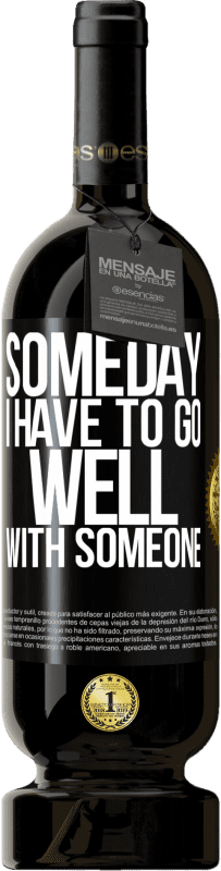 49,95 € 免费送货 | 红酒 高级版 MBS® 预订 有一天我必须和某人相处得很好 黑标. 可自定义的标签 预订 12 个月 收成 2016 Tempranillo