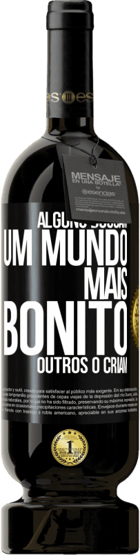 49,95 € | Vinho tinto Edição Premium MBS® Reserva Alguns buscam um mundo mais bonito, outros o criam Etiqueta Preta. Etiqueta personalizável Reserva 12 Meses Colheita 2015 Tempranillo