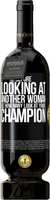 49,95 € Free Shipping | Red Wine Premium Edition MBS® Reserve Before looking at another woman, see how many look at yours, champion Black Label. Customizable label Reserve 12 Months Harvest 2016 Tempranillo