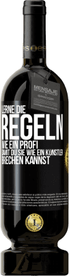 49,95 € Kostenloser Versand | Rotwein Premium Ausgabe MBS® Reserve Lerne die Regeln wie ein Profi, damit du sie wie ein Künstler brechen kannst Schwarzes Etikett. Anpassbares Etikett Reserve 12 Monate Ernte 2015 Tempranillo