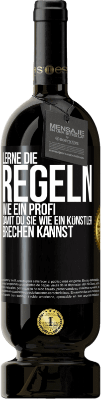 49,95 € | Rotwein Premium Ausgabe MBS® Reserve Lerne die Regeln wie ein Profi, damit du sie wie ein Künstler brechen kannst Schwarzes Etikett. Anpassbares Etikett Reserve 12 Monate Ernte 2016 Tempranillo