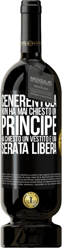 49,95 € | Vino rosso Edizione Premium MBS® Riserva Cenerentola non ha mai chiesto un principe. Ha chiesto un vestito e una serata libera Etichetta Nera. Etichetta personalizzabile Riserva 12 Mesi Raccogliere 2015 Tempranillo