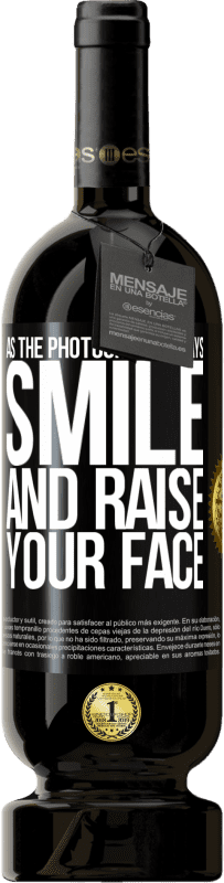 49,95 € Free Shipping | Red Wine Premium Edition MBS® Reserve As the photographer says, smile and raise your face Black Label. Customizable label Reserve 12 Months Harvest 2016 Tempranillo