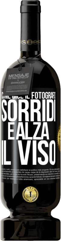 49,95 € Spedizione Gratuita | Vino rosso Edizione Premium MBS® Riserva Come dice il fotografo, sorridi e alza il viso Etichetta Nera. Etichetta personalizzabile Riserva 12 Mesi Raccogliere 2014 Tempranillo