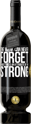 49,95 € Free Shipping | Red Wine Premium Edition MBS® Reserve The weak can never forget. Forgetting is an attribute of the strong Black Label. Customizable label Reserve 12 Months Harvest 2016 Tempranillo