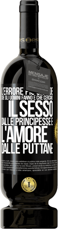 Spedizione Gratuita | Vino rosso Edizione Premium MBS® Riserva L'errore più grande che gli uomini fanno è che cercano il sesso dalle principesse e l'amore dalle puttane Etichetta Nera. Etichetta personalizzabile Riserva 12 Mesi Raccogliere 2014 Tempranillo