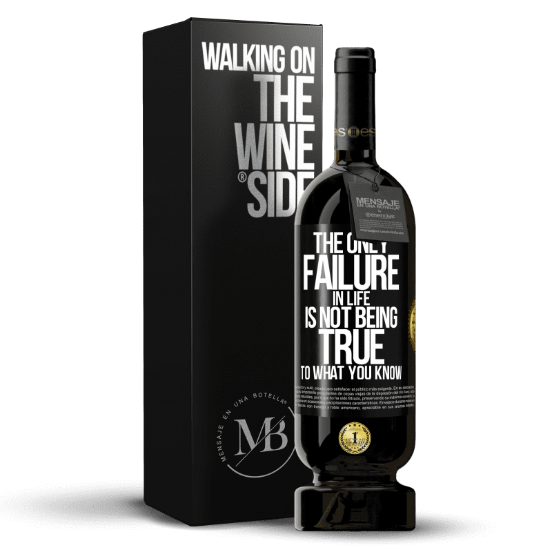 49,95 € Free Shipping | Red Wine Premium Edition MBS® Reserve The only failure in life is not being true to what you know Black Label. Customizable label Reserve 12 Months Harvest 2014 Tempranillo