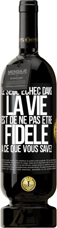 49,95 € Envoi gratuit | Vin rouge Édition Premium MBS® Réserve Le seul échec dans la vie est de ne pas être fidèle à ce que vous savez Étiquette Noire. Étiquette personnalisable Réserve 12 Mois Récolte 2016 Tempranillo