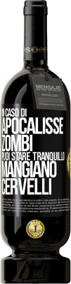 49,95 € Spedizione Gratuita | Vino rosso Edizione Premium MBS® Riserva In caso di apocalisse zombi puoi stare tranquillo, mangiano cervelli Etichetta Nera. Etichetta personalizzabile Riserva 12 Mesi Raccogliere 2015 Tempranillo