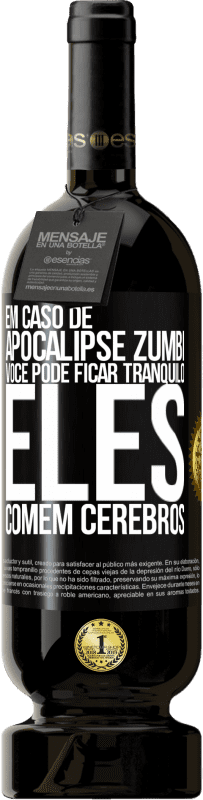 49,95 € | Vinho tinto Edição Premium MBS® Reserva Em caso de apocalipse zumbi, você pode ficar tranquilo, eles comem cérebros Etiqueta Preta. Etiqueta personalizável Reserva 12 Meses Colheita 2016 Tempranillo
