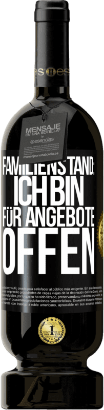 49,95 € | Rotwein Premium Ausgabe MBS® Reserve Familienstand: Ich bin für Angebote offen Schwarzes Etikett. Anpassbares Etikett Reserve 12 Monate Ernte 2014 Tempranillo