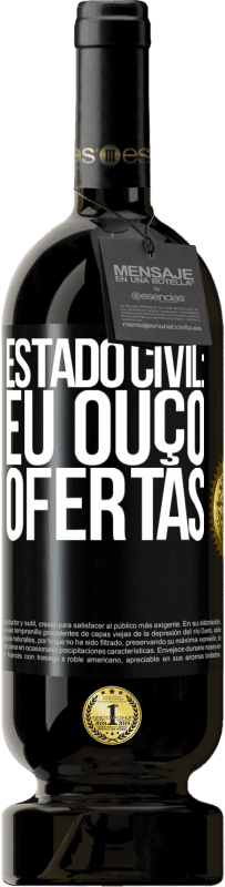 «Estado civil: eu ouço ofertas» Edição Premium MBS® Reserva