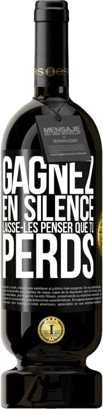 49,95 € | Vin rouge Édition Premium MBS® Réserve Gagnez en silence. Laisse-les penser que tu perds Étiquette Noire. Étiquette personnalisable Réserve 12 Mois Récolte 2016 Tempranillo