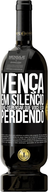 49,95 € | Vinho tinto Edição Premium MBS® Reserva Vença em silêncio. Deixe-os pensar que você está perdendo Etiqueta Preta. Etiqueta personalizável Reserva 12 Meses Colheita 2016 Tempranillo