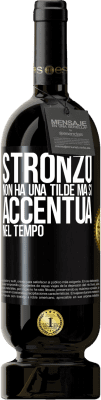 49,95 € Spedizione Gratuita | Vino rosso Edizione Premium MBS® Riserva Stronzo non ha una tilde, ma si accentua nel tempo Etichetta Nera. Etichetta personalizzabile Riserva 12 Mesi Raccogliere 2016 Tempranillo