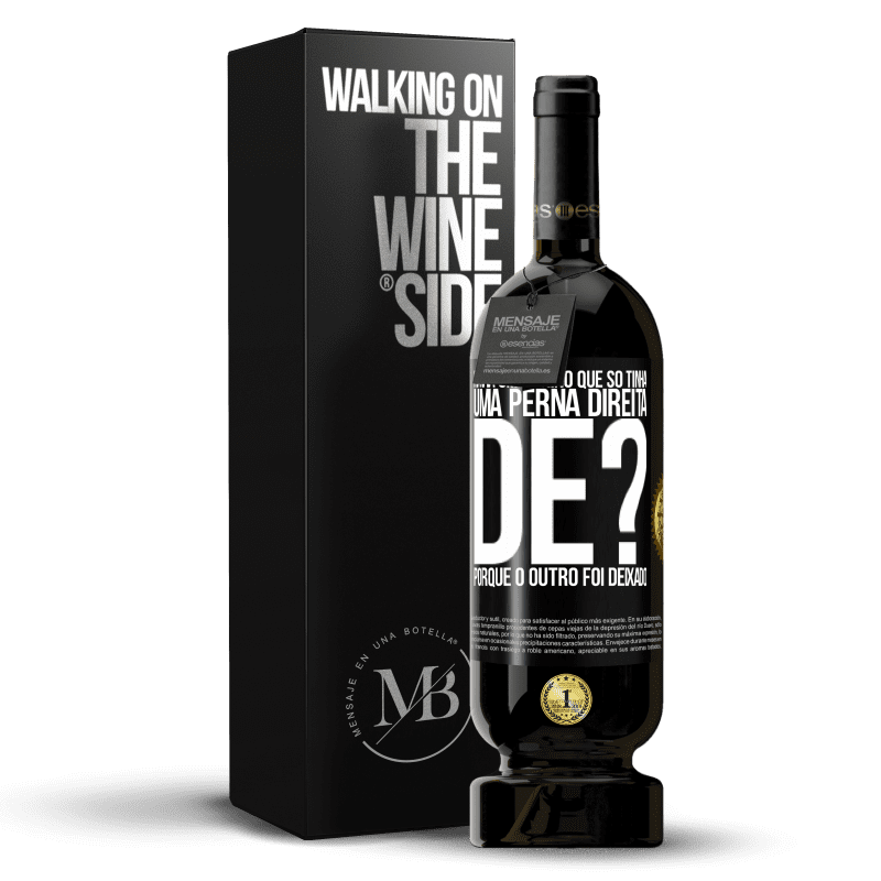 49,95 € Envio grátis | Vinho tinto Edição Premium MBS® Reserva Havia um menino que só tinha uma perna direita. De? Porque o outro foi deixado Etiqueta Preta. Etiqueta personalizável Reserva 12 Meses Colheita 2016 Tempranillo