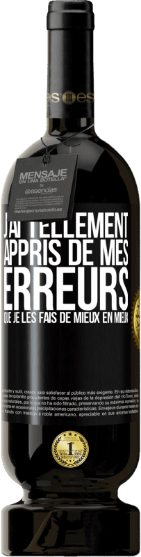 49,95 € | Vin rouge Édition Premium MBS® Réserve J'ai tellement appris de mes erreurs que je les fais de mieux en mieux Étiquette Noire. Étiquette personnalisable Réserve 12 Mois Récolte 2015 Tempranillo