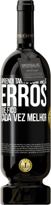 49,95 € Envio grátis | Vinho tinto Edição Premium MBS® Reserva Aprendi tanto com meus erros que fico cada vez melhor Etiqueta Preta. Etiqueta personalizável Reserva 12 Meses Colheita 2016 Tempranillo