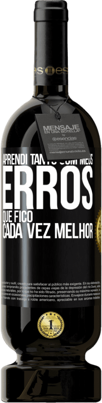 49,95 € | Vinho tinto Edição Premium MBS® Reserva Aprendi tanto com meus erros que fico cada vez melhor Etiqueta Preta. Etiqueta personalizável Reserva 12 Meses Colheita 2015 Tempranillo