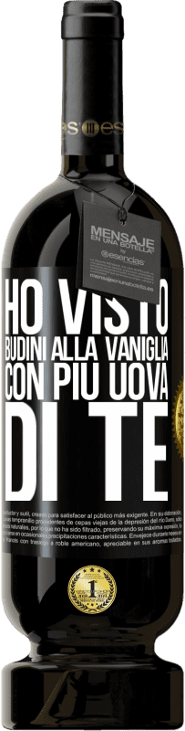 Spedizione Gratuita | Vino rosso Edizione Premium MBS® Riserva Ho visto budini alla vaniglia con più uova di te Etichetta Nera. Etichetta personalizzabile Riserva 12 Mesi Raccogliere 2014 Tempranillo