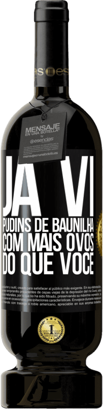 49,95 € | Vinho tinto Edição Premium MBS® Reserva Já vi pudins de baunilha com mais ovos do que você Etiqueta Preta. Etiqueta personalizável Reserva 12 Meses Colheita 2016 Tempranillo