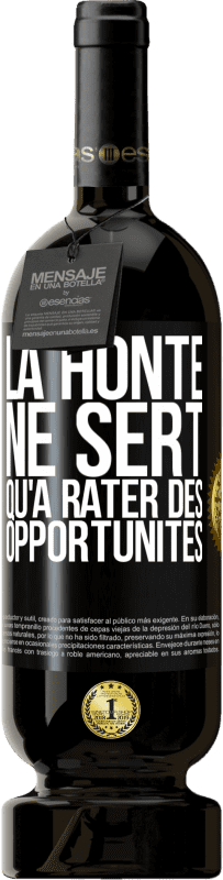 49,95 € Envoi gratuit | Vin rouge Édition Premium MBS® Réserve La honte ne sert qu'à rater des opportunités Étiquette Noire. Étiquette personnalisable Réserve 12 Mois Récolte 2015 Tempranillo