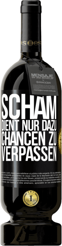 49,95 € Kostenloser Versand | Rotwein Premium Ausgabe MBS® Reserve Scham dient nur dazu, Chancen zu verpassen Schwarzes Etikett. Anpassbares Etikett Reserve 12 Monate Ernte 2016 Tempranillo