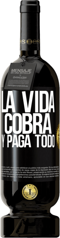 Envío gratis | Vino Tinto Edición Premium MBS® Reserva La vida cobra y paga todo Etiqueta Negra. Etiqueta personalizable Reserva 12 Meses Cosecha 2014 Tempranillo