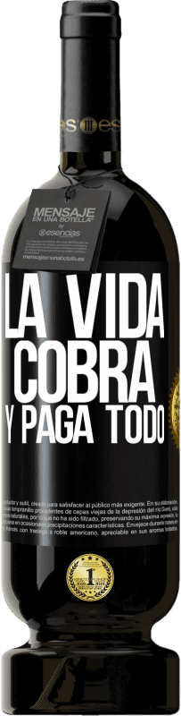 «La vida cobra y paga todo» Edición Premium MBS® Reserva