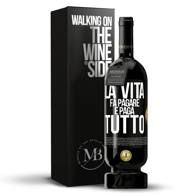 49,95 € Spedizione Gratuita | Vino rosso Edizione Premium MBS® Riserva La vita fa pagare e paga tutto Etichetta Nera. Etichetta personalizzabile Riserva 12 Mesi Raccogliere 2014 Tempranillo