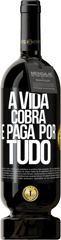 Envio grátis | Vinho tinto Edição Premium MBS® Reserva A vida cobra e paga por tudo Etiqueta Preta. Etiqueta personalizável Reserva 12 Meses Colheita 2014 Tempranillo