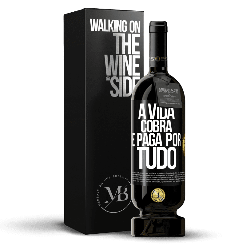 49,95 € Envio grátis | Vinho tinto Edição Premium MBS® Reserva A vida cobra e paga por tudo Etiqueta Preta. Etiqueta personalizável Reserva 12 Meses Colheita 2014 Tempranillo