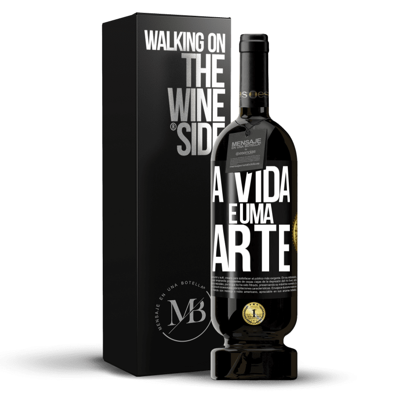 49,95 € Envio grátis | Vinho tinto Edição Premium MBS® Reserva A vida é uma arte Etiqueta Preta. Etiqueta personalizável Reserva 12 Meses Colheita 2014 Tempranillo