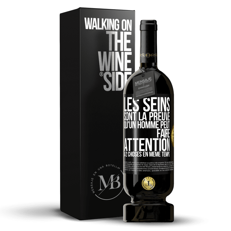 49,95 € Envoi gratuit | Vin rouge Édition Premium MBS® Réserve Les seins sont la preuve qu'un homme peut faire attention à 2 choses en même temps Étiquette Noire. Étiquette personnalisable Réserve 12 Mois Récolte 2016 Tempranillo