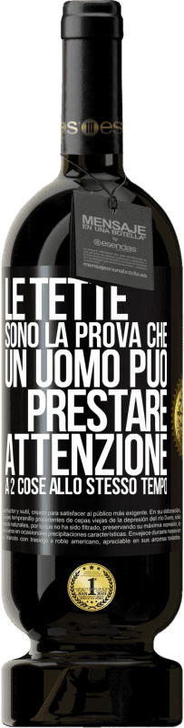 49,95 € Spedizione Gratuita | Vino rosso Edizione Premium MBS® Riserva Le tette sono la prova che un uomo può prestare attenzione a 2 cose allo stesso tempo Etichetta Nera. Etichetta personalizzabile Riserva 12 Mesi Raccogliere 2015 Tempranillo