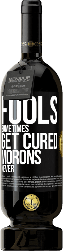 «Fools sometimes get cured, morons never» Premium Edition MBS® Reserve