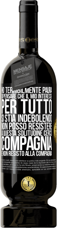 49,95 € | Vino rosso Edizione Premium MBS® Riserva Ho terribilmente paura di pensare che il mio interesse per tutto si stia indebolendo. Non posso resistere a questa Etichetta Nera. Etichetta personalizzabile Riserva 12 Mesi Raccogliere 2015 Tempranillo