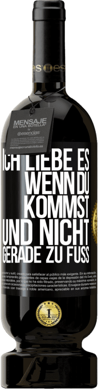 49,95 € | Rotwein Premium Ausgabe MBS® Reserve Ich liebe es, wenn du kommst und nicht gerade zu Fuß Schwarzes Etikett. Anpassbares Etikett Reserve 12 Monate Ernte 2014 Tempranillo