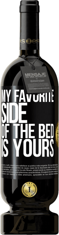 Free Shipping | Red Wine Premium Edition MBS® Reserve My favorite side of the bed is yours Black Label. Customizable label Reserve 12 Months Harvest 2014 Tempranillo