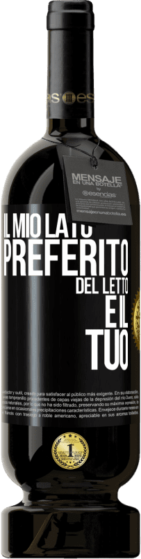 Spedizione Gratuita | Vino rosso Edizione Premium MBS® Riserva Il mio lato preferito del letto è il tuo Etichetta Nera. Etichetta personalizzabile Riserva 12 Mesi Raccogliere 2014 Tempranillo