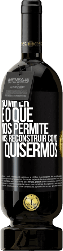 49,95 € | Vinho tinto Edição Premium MBS® Reserva Romper é o que nos permite nos reconstruir como quisermos Etiqueta Preta. Etiqueta personalizável Reserva 12 Meses Colheita 2015 Tempranillo