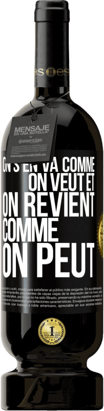 Envoi gratuit | Vin rouge Édition Premium MBS® Réserve On s'en va comme on veut et on revient comme on peut Étiquette Noire. Étiquette personnalisable Réserve 12 Mois Récolte 2014 Tempranillo