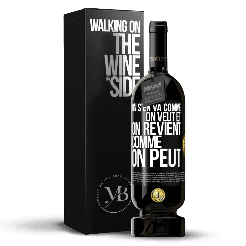 49,95 € Envoi gratuit | Vin rouge Édition Premium MBS® Réserve On s'en va comme on veut et on revient comme on peut Étiquette Noire. Étiquette personnalisable Réserve 12 Mois Récolte 2015 Tempranillo